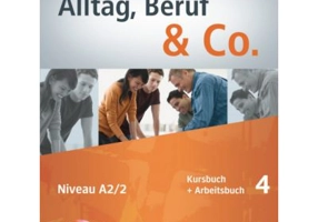 Alltag, Beruf &amp; Co. 4, Kursbuch + Arbeitsbuch + CD zum Arbeitsbuch - Norbert Becker