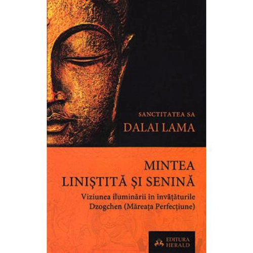Mintea linistita si senina (Viziunea iluminarii in invataturile Dzogchen)