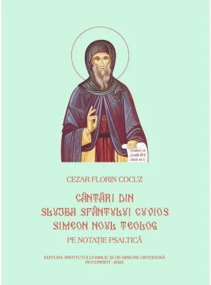 Cantari din Slujba Sfantului Simeon Noul Teolog pe notatie psaltica - Cezar Florin Cocuz