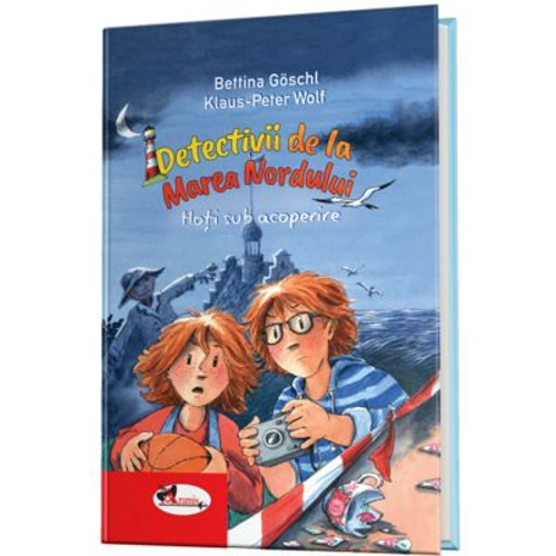 Detectivii de la Marea Nordului. Hoti sub acoperire - Bettina Goschl, Klaus-Peter Wolf