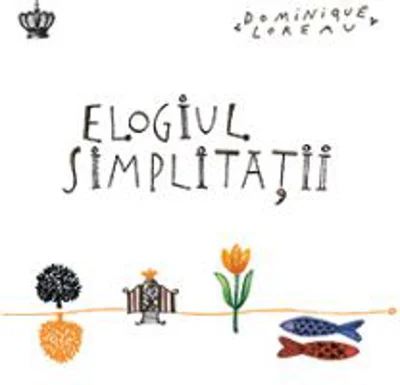 Elogiul simplitatii. Colectia savoir-vivre - Dominique Loreau