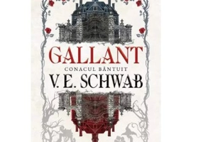 Gallant. Conacul bantuit - V. E. Schwab