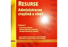 Resurse. Administrarea crestina a vietii