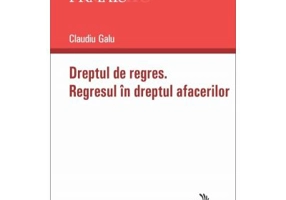 Dreptul de regres. Regresul in dreptul afacerilor - Claudiu Galu