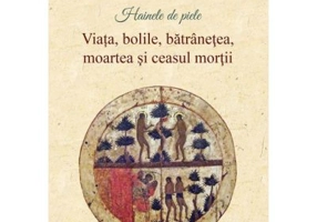 Hainele de piele. Viata, bolile, batranetea, moartea si ceasul mortii - Ierotheos Vlachos