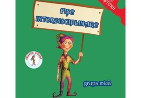 Fise interdisciplinare. Grupa mica 3-4 ani