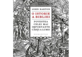 O istorie a Bibliei. Povestea celei mai importante carti a lumii - John Barton