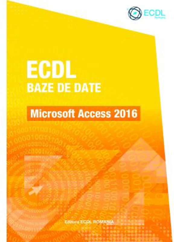 ECDL Baze de date. Microsoft Access 2016 - Raluca Constantinescu, Ionut Danaila