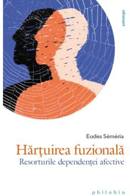 Hartuirea fuzionala - resorturile dependentei afective - Eudes Semeria