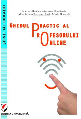 Ghidul practic al profesorului online - Anisoara Dumitrache