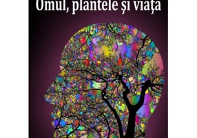 Omul, plantele si viata - Mihai Berca