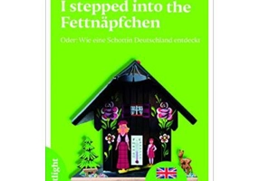 ... and then I stepped into the Fettnäpfchen. Oder. Wie eine Schottin Deutschland entdeckt. Lektüre - Dagmar Taylor