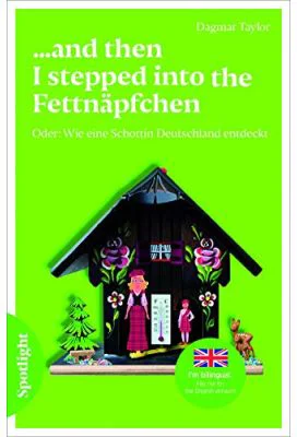 ... and then I stepped into the Fettnäpfchen. Oder. Wie eine Schottin Deutschland entdeckt. Lektüre - Dagmar Taylor