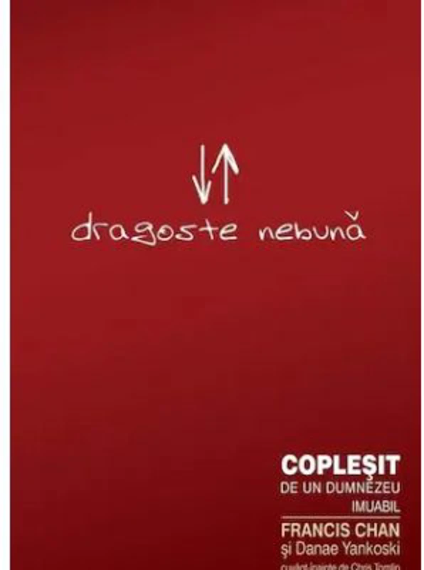 Dragoste nebuna - Francis Chan