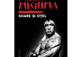 Soare si otel - Yukio Mishima