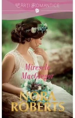 Miresele Macgregor - Nora Roberts