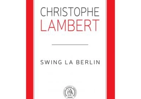 Swing la Berlin - Christophe Lambert