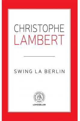 Swing la Berlin - Christophe Lambert
