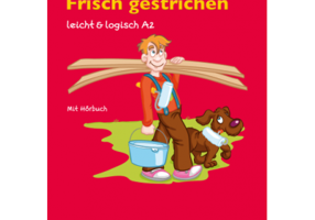 Frisch gestrichen, leicht &amp; logisch A2. Buch mit Audio-CD - Sarah Fleer