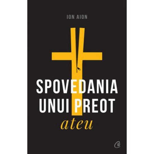 Spovedania unui preot ateu - Ion Aion