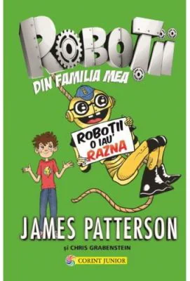 Robotii din familia mea Volumul 2. Robotii o iau razna