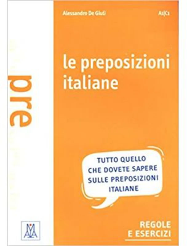 Le preposizioni italiane (libro)/Prepozitii italiene (carte) - Alessandro De Giuli