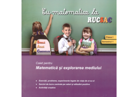 Cu matematica la RUCSAC, Caiet pentru Matematica si explorarea mediului, clasa 1, semestrul al 2-lea - Mihaela Singer
