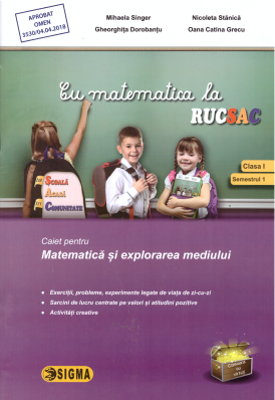 Cu matematica la RUCSAC, Caiet pentru Matematica si explorarea mediului, clasa 1, semestrul al 2-lea - Mihaela Singer