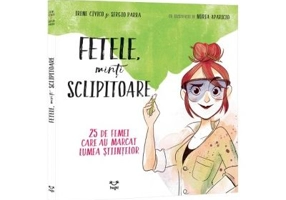 Fetele, minti sclipitoare. 25 de femei care au marcat lumea stiintelor - Irene Civico, Sergio Parra