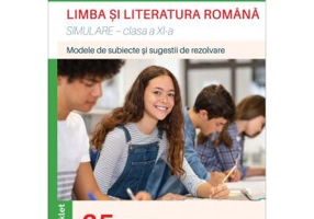 Limba si literatura romana. Simulare pentru clasa a 11-a - Dorica Boltasu Nicolae