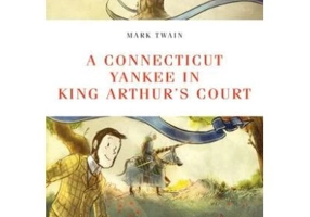 A Connecticut Yankee in King Arthur's Court - Mark Twain