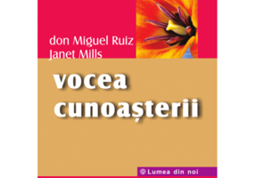 Vocea cunoasterii - Don Miguel Ruiz