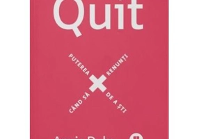Quit. Puterea de a sti cand sa renunti - Annie Duke