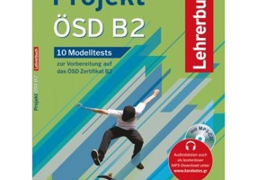 Projekt ÖSD B2 10 Modelltests zur Vorbereitung auf das ÖSD Zertifikat B2. Lehrerbuch mit MP3-CD