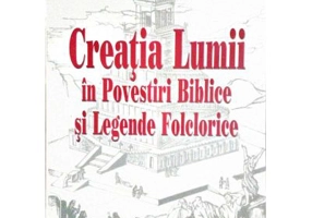 Creatia lumii in povestiri biblice si legende folclorice