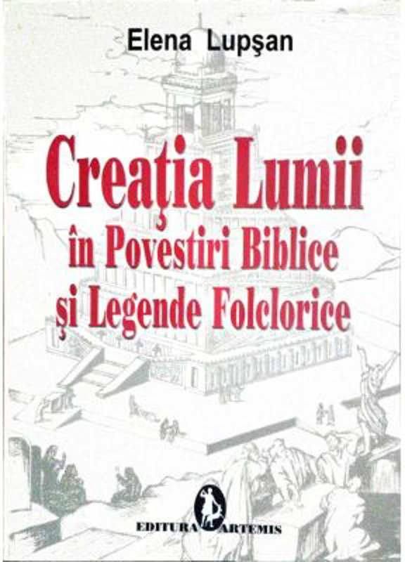 Creatia lumii in povestiri biblice si legende folclorice