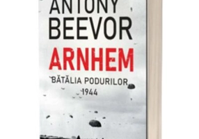 Arnhem. Batalia podurilor, 1944 - Antony Beevor