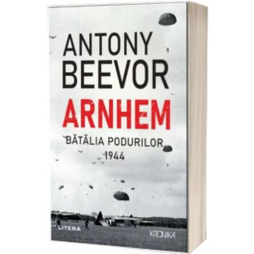 Arnhem. Batalia podurilor, 1944 - Antony Beevor