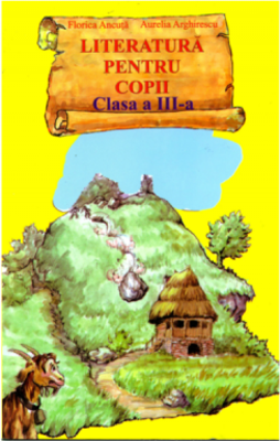 Literatura pentru copii, clasa a 3-a - Aurelia Arghirescu