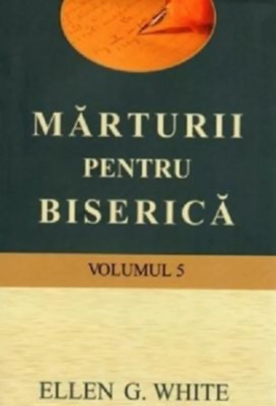 Marturii pentru biserica, volumul 5