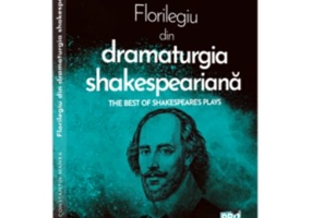 Florilegiu din dramaturgia shakespeariana. The Best of Shakespeare’s Plays - Constantin Manea