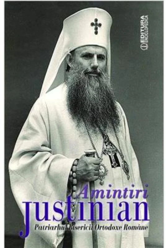 Amintiri - Justinian, Patriarhul Bisercii Ortodoxe Romane