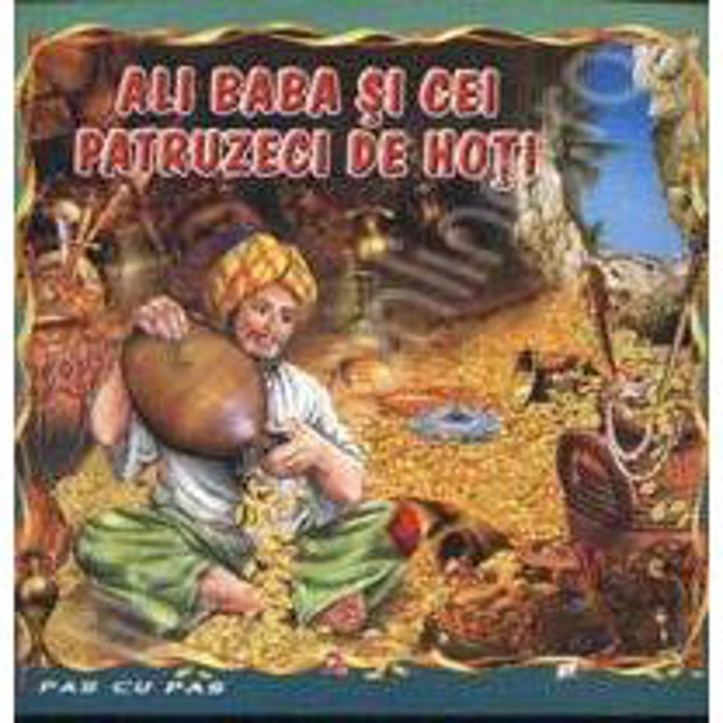 Ali Baba si cei patruzeci de hoti. Colectia Pas cu Pas