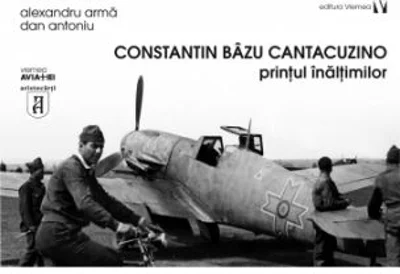 Constantin Bazu Cantacuzino, printul inaltimilor - Alexandru Arma