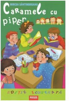 Caramele cu piper - Mircea Santimbreanu
