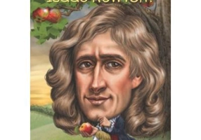 Cine a fost Isaac Newton? - Janet B. Pascal, ilustratii de Tim Foley