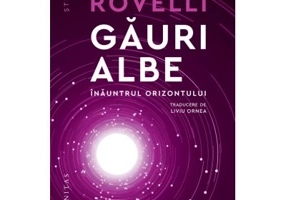 Gauri albe. Inauntrul orizontului - Carlo Rovelli