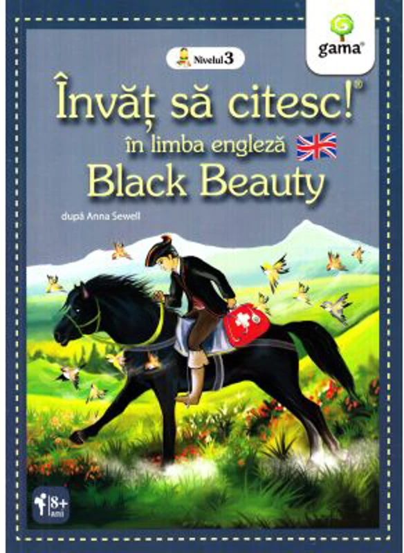 Invat sa citesc in limba engleza! Nivelul 3. Black Beauty - dupa Anna Sewell