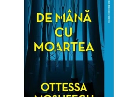 De mana cu moartea - Ottessa Moshfegh