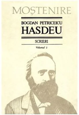 Scrieri. Volumul 2. Proza - B. P. Hasdeu﻿